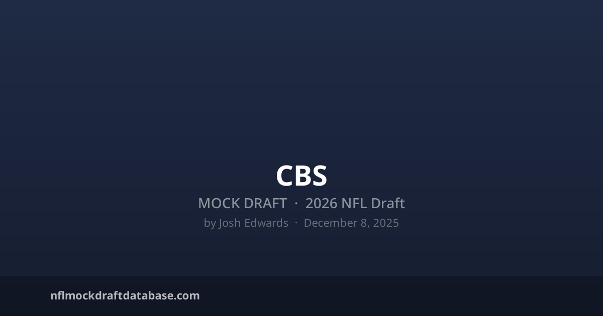 2026 NFL Mock Draft by Josh Edwards (CBS) | NFL Mock Draft Database