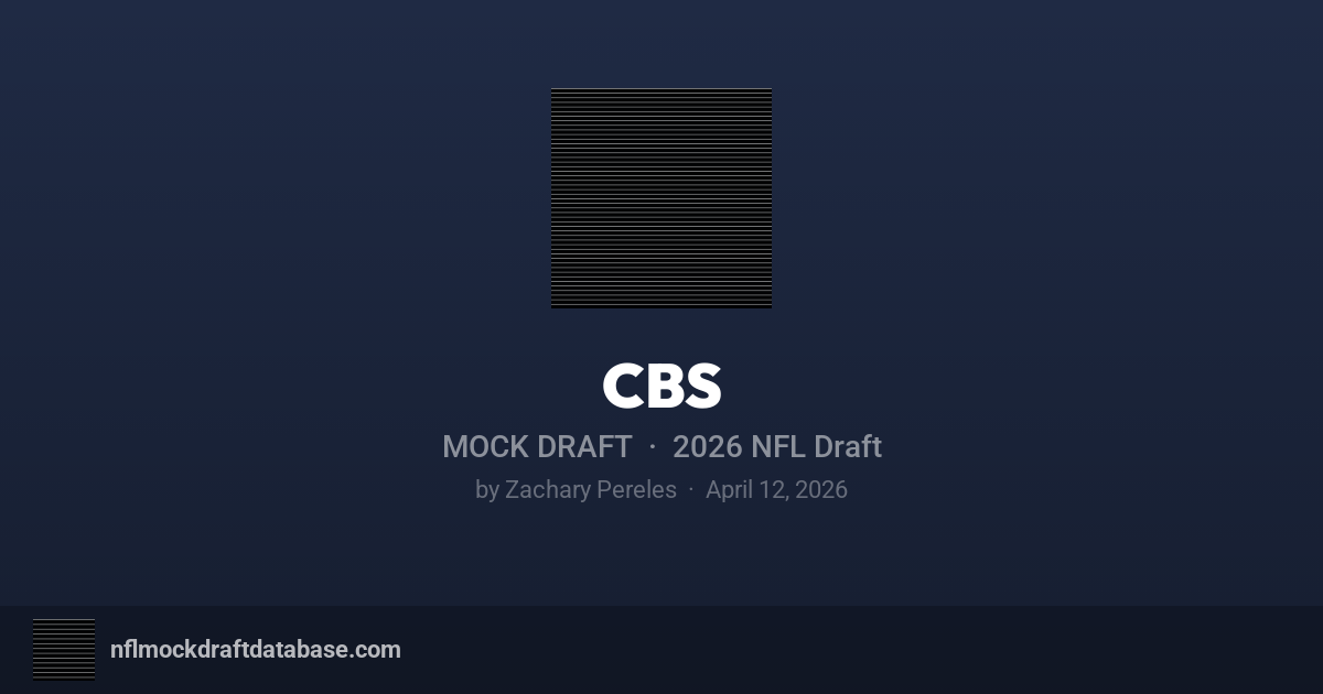2026 NFL Mock Draft by Zachary Pereles (CBS) | NFL Mock Draft Database