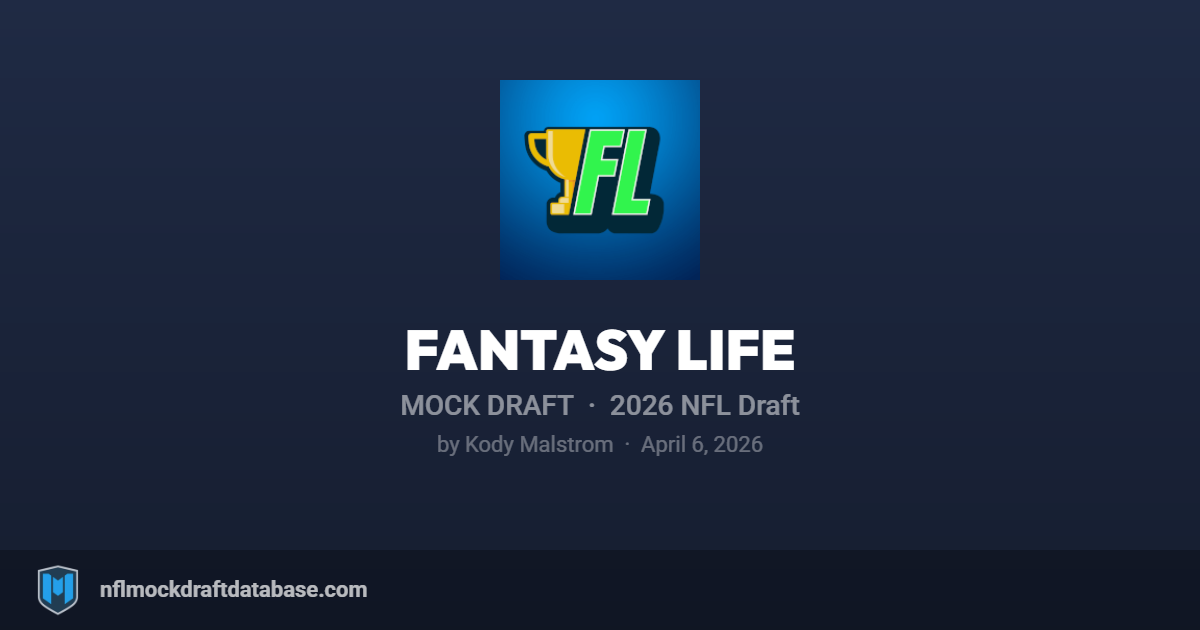 2026 NFL Mock Draft by Kody Malstrom (Fantasy Life) | NFL Mock Draft ...