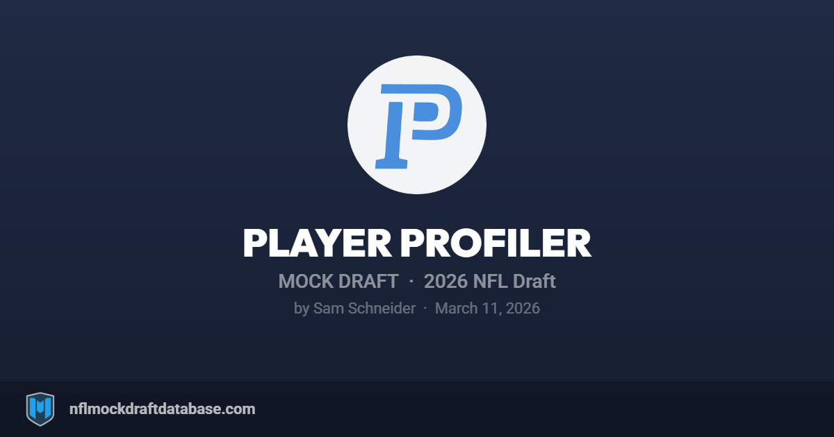 Player Profiler by Sam Schneider — 2026 NFL Mock Draft | NFL Mock Draft ...