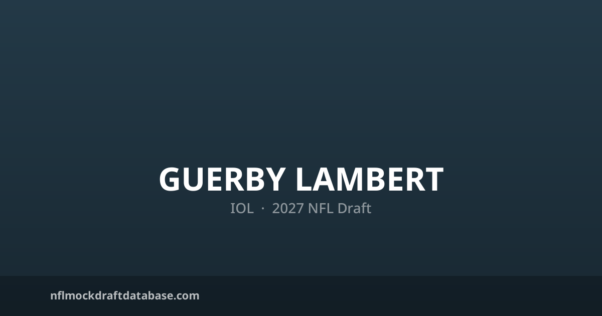 Guerby Lambert 2027 NFL Mock Draft Profile — OT | NFL Mock Draft Database