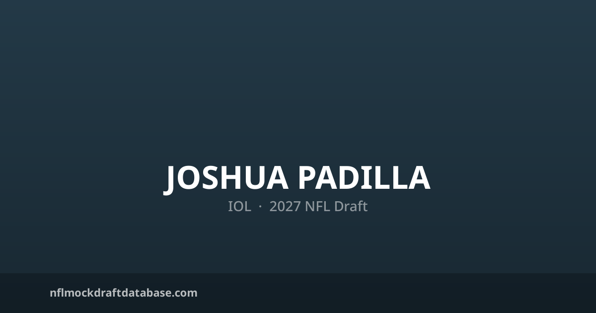 Joshua Padilla 2027 NFL Mock Draft Profile — IOL | NFL Mock Draft Database
