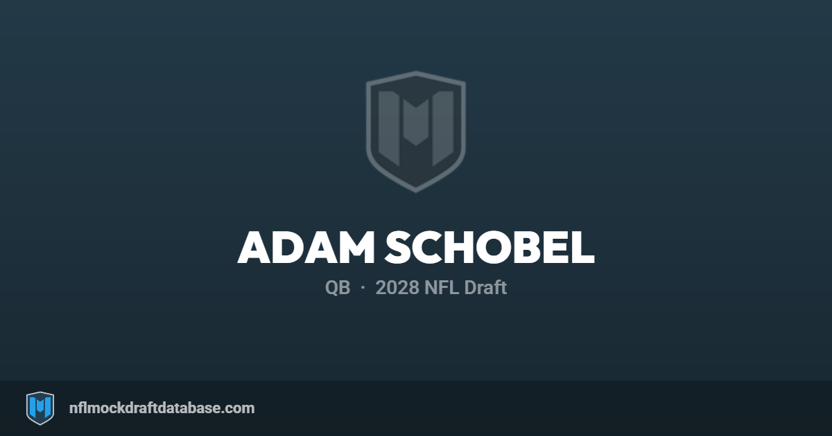Adam Schobel 2028 NFL Mock Draft Profile — QB | NFL Mock Draft Database