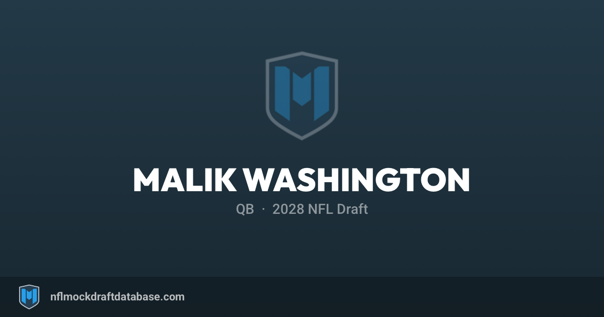 Malik Washington 2028 NFL Mock Draft Profile — QB | NFL Mock Draft Database