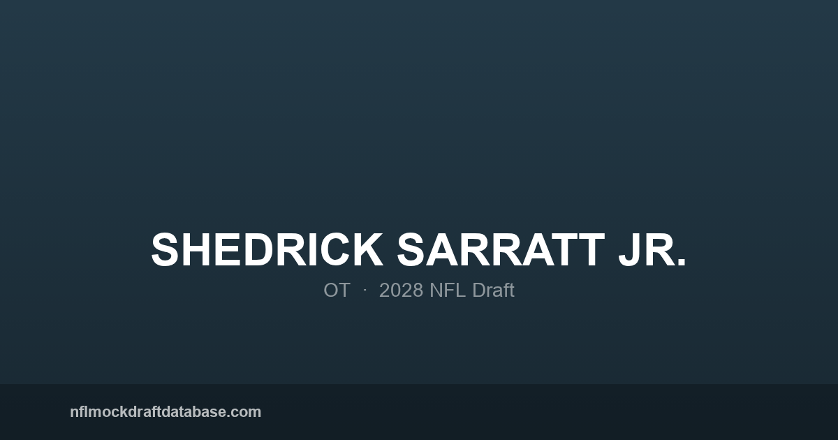 Shedrick Sarratt Jr. 2028 NFL Mock Draft Profile — OT | NFL Mock Draft ...